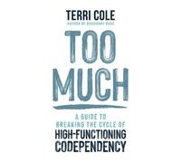 Terri Cole, MSW, LCSW Too Much (Copertina rigida)