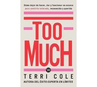 Terri Cole Too Much (Tascabile)