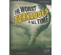 Terri Dougherty The Worst Tornadoes of All Time (Copertina rigida)