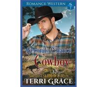 Terri Grace La Seconde Chance du Cowboy: Romance Western: 1 (Les Ind (Tascabile)