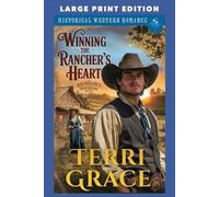 Terri Grace Winning the Rancher's Heart (Tascabile)