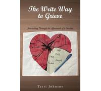 Terri Johnson The Write Way to Grieve (Tascabile)