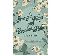 Terri Lynn Straight Ways and Crooked Paths (Tascabile)