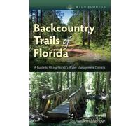 Terri Mashour Backcountry Trails of Florida (Tascabile) Wild Florida