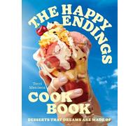 The Happy Endings Cookbook: The ice cream and desserts cookbook for summer 2025