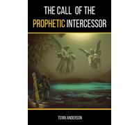 Terri O Anderson The Call Of The Prophetic Intercessor (Tascabile)