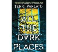 Terri Parlato All the Dark Places (Copertina rigida)