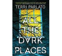 Terri Parlato All the Dark Places (Tascabile)