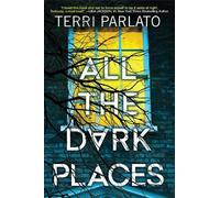 Terri Parlato All the Dark Places (Tascabile)