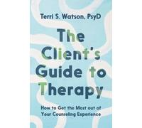 Terri S. Watson The Client's Guide to Therapy (Tascabile)