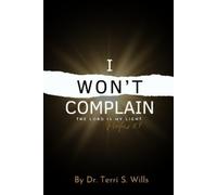 Terri S Wills I Won't Complain (Tascabile)