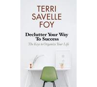 Terri Savelle Foy Declutter Your Way to Success (Tascabile)
