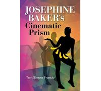 Terri Simone Francis Josephine Baker's Cinematic Prism (Copertina rigida)
