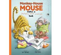 Terri Tatchell Monkey-House Mouse makes a (totally NOT scary) book (Tascabile)