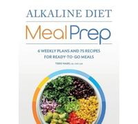 Terri Ward MS, FNTP, CGP Alkaline Diet Meal Prep (Tascabile)