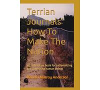 Terrian Journals' How To Make The Nation: an instruction book for nationalizing and colonizing human beings