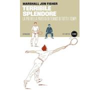 Libri Fisher Marshall J. - Terribile Splendore. La Piu Bella Partita Di Tennis D
