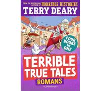 Terrible True Tales: Romans: From the author of Horrible Histories, perfect for 7+