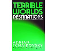 Terrible Worlds: Destinations: Destinations