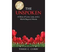 Terrie C Curry The Unspoken (Tascabile)