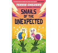 Terrie Chilvers Snails of the Unexpected (Tascabile)