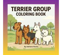 Terrier Group Coloring Group: Fun Terrier Group Coloring Book for Kids and Adults: 32 AKC Terrier Breeds, Cartoon Dog Coloring Pages, Airedale, ... Art, Stress-Relief Dog Lovers Activity Book.