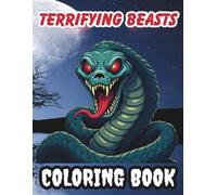 Terrifying Beasts Coloring Book for Adults: Terrifying and Original Horror Creatures to Color for Scary Fun