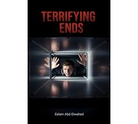 Terrifying Ends: 100 True Stories of Real-Life Horrifying Deaths