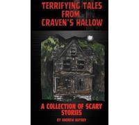 Terrifying Tales From Craven's Hallow: A Collection of Scary Stories