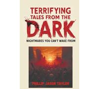 Terrifying Tales from the Dark: Nightmares You Can’t Wake From