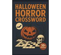 Terrifyingly Fun Halloween Horror Crosswords: 50+ Spooky Puzzles to Chill and Thrill: Scary Fun Brain Games for Adults | Perfect for Halloween Nights
