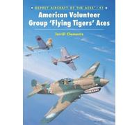 Terrill J Clements American Volunteer Group ‘Flying Tigers’ Aces (Tascabile)