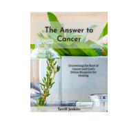 Terrill Jenkins The Answer To Cancer (Tascabile) Fighting Cancer