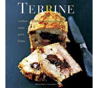 Terrine. Verdure, carni, pesci, frutta. Ediz. a colori