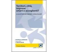 Territori, città, imprese: smart o accoglienti?