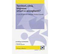 Territori, città, imprese: smart o accoglienti?