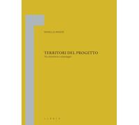 Territori del progetto. Tra urbanistica e paesaggio - [Libria]
