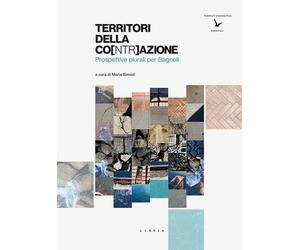 Territori della co[ntr]azione. Prospettive plurali per Bagnoli - [Libria]