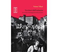 Territori dell'infanzia. Sovvertire l'immaginario del presente