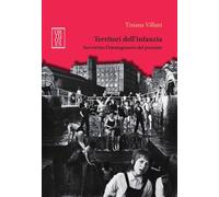 Territori dell'infanzia. Sovvertire l'immaginario del presente [Paperback] [Nov