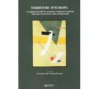 Territori d'Europa. L'ampliamento dell'UE. Prospettive e limiti per le politiche