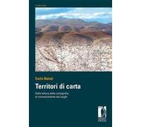 Territori di carta. Dalla lettura delle carte al riconoscimento dei luoghi. Ediz. italiana e inglese