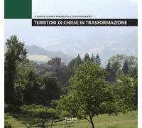 Territori di chiese in trasformazione - [BUP - Bononia University Press]