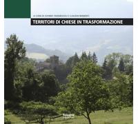 Territori di chiese in trasformazione. Ediz. illustrata
