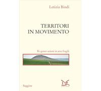Territori in movimento. Ri-gener-azioni in aree fragili