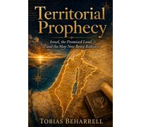 Territorial Prophecy: Israel, the Promised Land, and the Map Now Being Redrawn