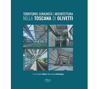Territorio, comunità e architettura Toscana di Olivetti