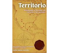 TERRITORIO: Retomando la heredad del corazón y las naciones