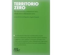 Territorio zero. Per una società a emissioni zero, rifiuti zero e chilometri zero