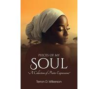 Terron D Wilkerson Pieces of My Soul, Vol.1 (Tascabile)